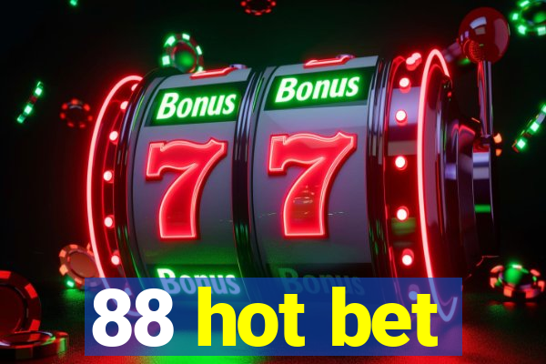 88 hot bet